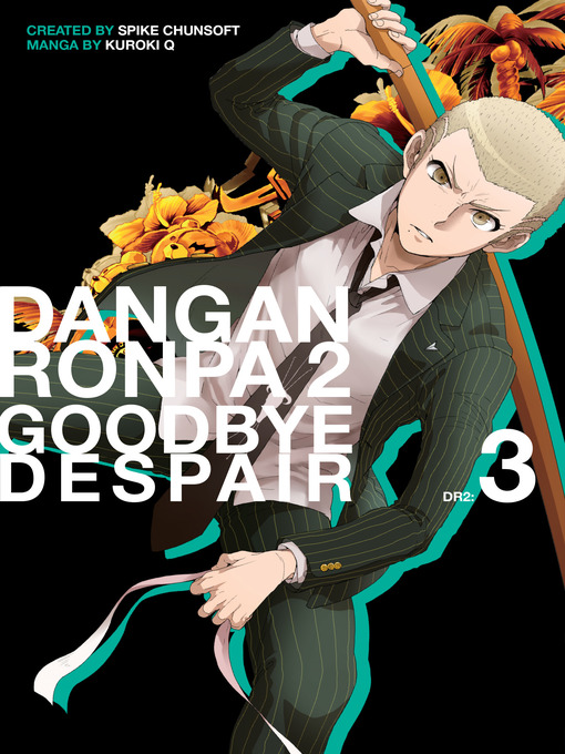 Title details for Danganronpa 2: Goodbye Despair, Volume 3 by Spike Chunsoft - Available